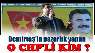 Demirtaş'la görüşüp seçim pazarlığı yapan o CHP'li kim?