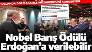 Hollanda'nın çok okunan gazetesi: Cumhurbaşkanı Erdoğan'a Nobel Barış Ödülü verilebilir