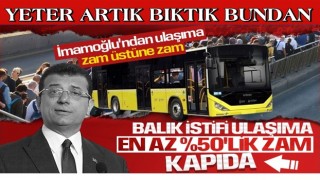 İstanbullu haberler kötü! İBB ekrem'den ulaşıma en az yüzde 50 oranında zam geliyor