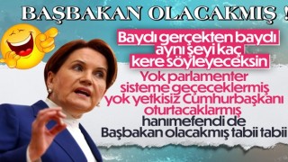 Meral Akşener 'başbakanlık' söylemini yineledi