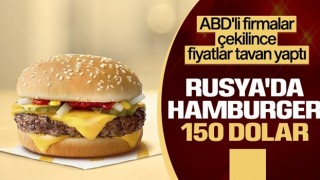 Rusya’da hamburger karaborsaya düştü! Dudak uçuklatan fiyatlar...