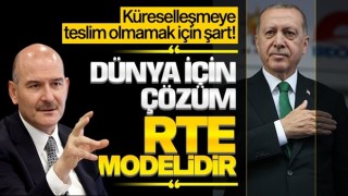 Soylu: Dünyanın Recep Tayyip Erdoğan modeli dışında bir modelle yürümesi mümkün değil