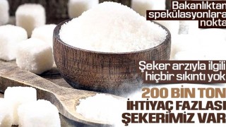 Tarım ve Orman Bakanlığı garantiyi verdi! Şeker stoklarımız full dolu