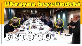 Ukrayna heyetindeki FETÖ’cü