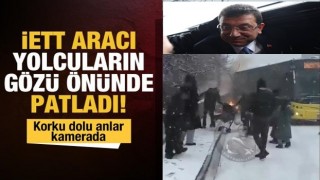 Yolcuların gözü önünde İETT aracı patladı!