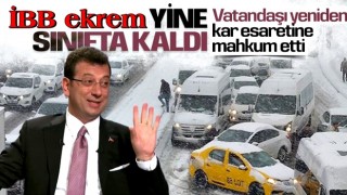 Yollarda kalan vatandaş isyan etti! “İBB ekrem yine sınıfta kaldı”