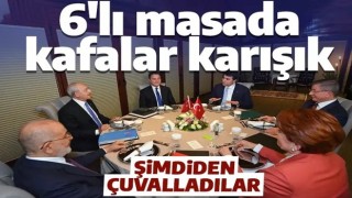 6'lı masada kafalar karışık! Şimdiden çuvalladılar