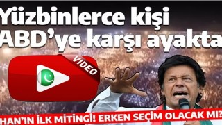 ABD darbesiyle koltuğundan indirilen İmran Han'ın ilk mitingine yüzbinler aktı! Pakistan erken seçim istiyor