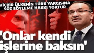 Adalet Bakanı Bozdağ: Türkiye hukuk devletidir, kimse yargının üstünde değildir