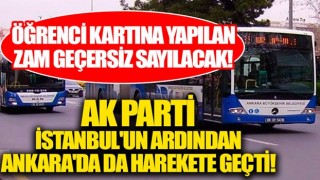 AK Parti İstanbul'dan sonra Ankara'da da ulaşım zamları için harekete geçti! Geri çekilmesi için önerge verilecek .