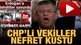 CHP'li vekiller nefret kustu: Cumhurbaşkanı Erdoğan'ı tehdit etti