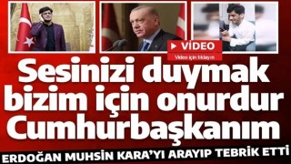 Cumhurbaşkanı Erdoğan, Muhsin Kara'yı arayıp tebrik etti: Sesinizi duymak bizim için onurdur Cumhurbaşkanım