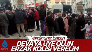 DEVA Partisi'nden erzak için 'üyelik' şartı: Partiye kaydını yaptır erzak kolisini al