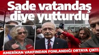 Kılıçdaroğlu sade vatandaş diye yutturdu! Hacer Foggo'nun Amerikan vakfından fonlandığı ortaya çıktı