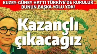 Kuzey-güney hattı Türkiye'de kurulur, başka yolu yok! Merkez ülke olacağız...