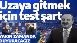 Sanayi ve Teknoloji Bakanı Mustafa Varank: Uzaya gidecek olan adaylarda özel şartlar arıyoruz