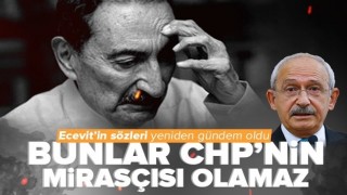 Bülent Ecevit'in CHP sözleri yine gündeme oturdu