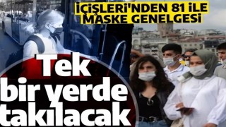 İçişleri'nden maske genelgesi: Tek bir yerde takılacak