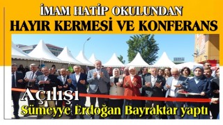 İMAM HATİP OKULUNDAN ANLAMLI HAYIR KERMESİ VE KONFERANS