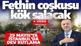 İstanbul'un fethi Atatürk Millet Bahçesi'nde kutlanacak! Programın detayları belli oldu