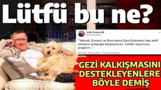 Lütfü Türkkan'dan Gezicilere: Ya Yahudi ya Ermeni ya da Rum'sunuz! DEMİŞ