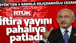 RTÜK'ten Kılıçdaroğlu'nun iftiralarını yayınlayan kanallara para cezası