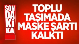 Toplu taşımada maske zorunluluğu kalktı