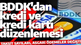 BDDK'dan kredi ve kredi kartı düzenlemesi: Taksit sayıları değişti