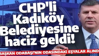 CHP'li Kadıköy Belediyesine haciz geldi! Başkan Odabaşı'nın odasındaki eşyalar alındı