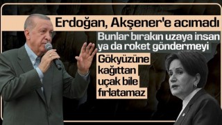 Cumhurbaşkanı Erdoğan’dan Meral Akşener’e uzay çıkışı