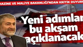 Hazine ve Maliye Bakanlığı açıkladı: Yeni adımlar bu akşam açıklanacak