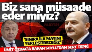 'Sınıra ilk mayını yerleştireceğiz' demişti! Ümit Özdağ'a Bakan Soylu’dan sert tepki: Biz sana müsaade eder miyiz?