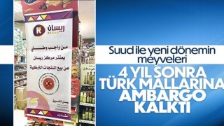 Suudi Arabistan, Türk ürünlerine uyguladığı ambargoyu kaldırdı