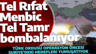 Türk Silahlı Kuvvetleri Tel Rıfat, Menbic Ayn isa ve Tel Tamr bölgelerini bombalıyor