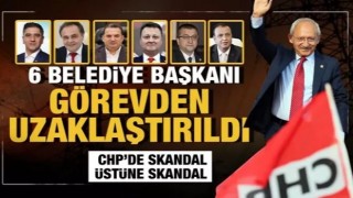 6 belediye başkanı görevden uzaklaştırıldı... CHP'de skandal üstüne skandal