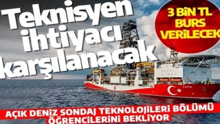 Açık deniz sondaj teknolojileri bölümü açıldı! 30 öğrenci alınacak 3000 TL burs verilecek