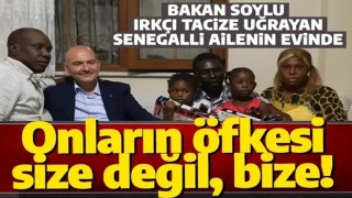 Bakan Soylu ırkçı tacize uğrayan Senegalli aileyi ziyaret etti: Onların öfkesi size değil, bize!