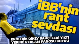 İBB, söktüğü dikey bahçeleri reklam panolarıyla doldurdu