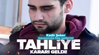 Kadir Şeker'e tahliye kararı.