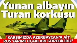 Yunan albayın 'Turan' korkusu: Türkler bizi Rus uçaklarıyla vurabilir!