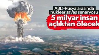 ABD ile Rusya nükleer savaşa girerse 5 milyar insan ölebilir