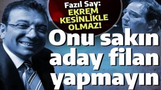 Fazıl Say cumhurbaşkanı adaylarını açıkladı: Ekrem kesinlikle olmaz!