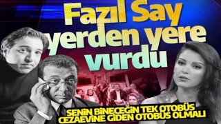 Fazıl Say'dan Nagehan Alçı'ya bir tepki daha: Senin bineceğin tek otobüs cezaevine giden otobüs olmalı