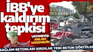 İBB'nin manasız hareketleri son bulmuyor! Sağlam kaldırımları kırıp yeni beton döktüler