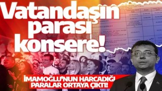 İstanbullu'nun parasını İmamoğlu konsere harcıyor! 6 konser için harcanan para şoke etti