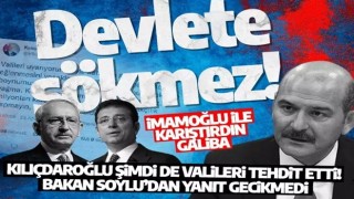 Valileri tehdit eden Kılıçdaroğlu'na Bakan Soylu'dan sert yanıt: Devlete sökmez!