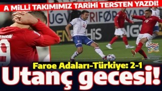 A Milli Takım'dan utandıran sonuç: Faroe Adaları'na yenildik