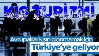 Avrupa’da doğalgaz sıkıntısı, yabancıları kışı Türkiye’de geçirmeye yöneltti