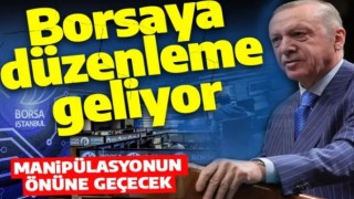 Borsaya manipülasyon düzenlemesi geliyor! Cumhurbaşkanı Erdoğan açıklayacak