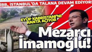 CHP şimdi de kabirlere göz dikti! Eyüp'teki mezarlığı sosyal tesise çevriyorlar